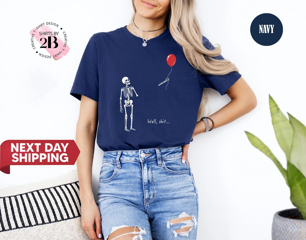 Well Shit Skeleton Shirt, Skeleton Lost Balloon Tee, Halloween Tee, Gothic Sarcastic Gift